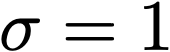 sigma = 1